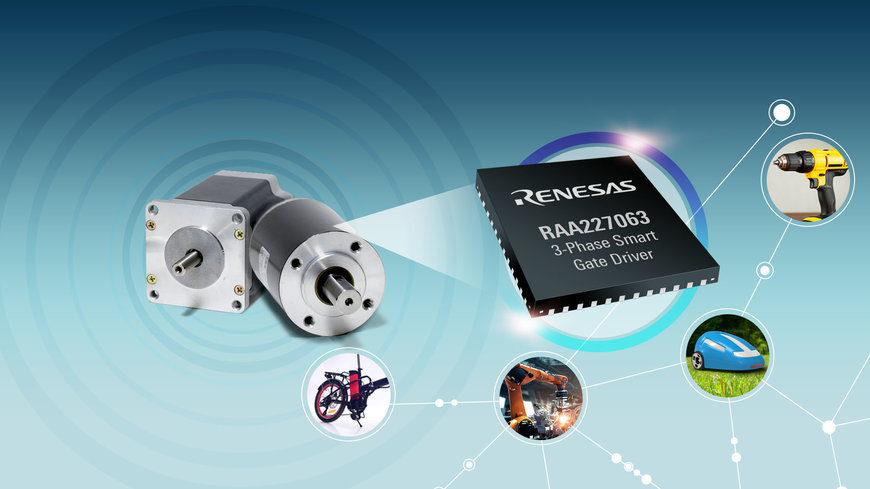 Renesas Programmable Smart Gate Driver for BLDC Motor Applications Drives Multiple Configurations; Integrates Analog Power Components to Reduce BOM Cost and Board Space